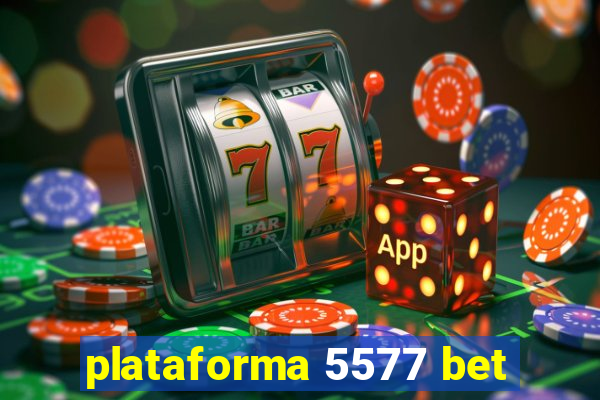 plataforma 5577 bet